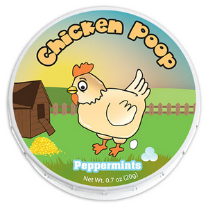 Peppermints, Chicken Poop